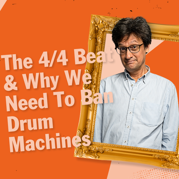 The 4/4 Beat & Why We Need to Ban Drum Machines