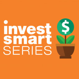 InvestSmart Series Episode 7: Advice for Smart Investing