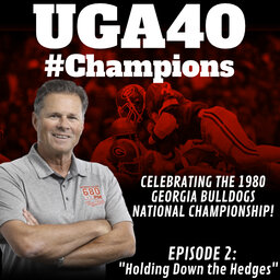 UGA40 #CHAMPIONS - EPISODE 2 "Holding Down the Hedges"