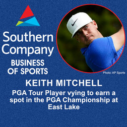 Business of Sports: PGA Golfer Keith Mitchell playing to get into the PGA Chmapionship at East Lake