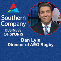 Southern Company's Business of Sports - Dan Lyle, Director of AEG Rugby on the Collegiate 7's Tournament in Kennesaw this weekend
