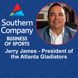Business of Sports - Jerry James: President of the Atlanta Gladiators