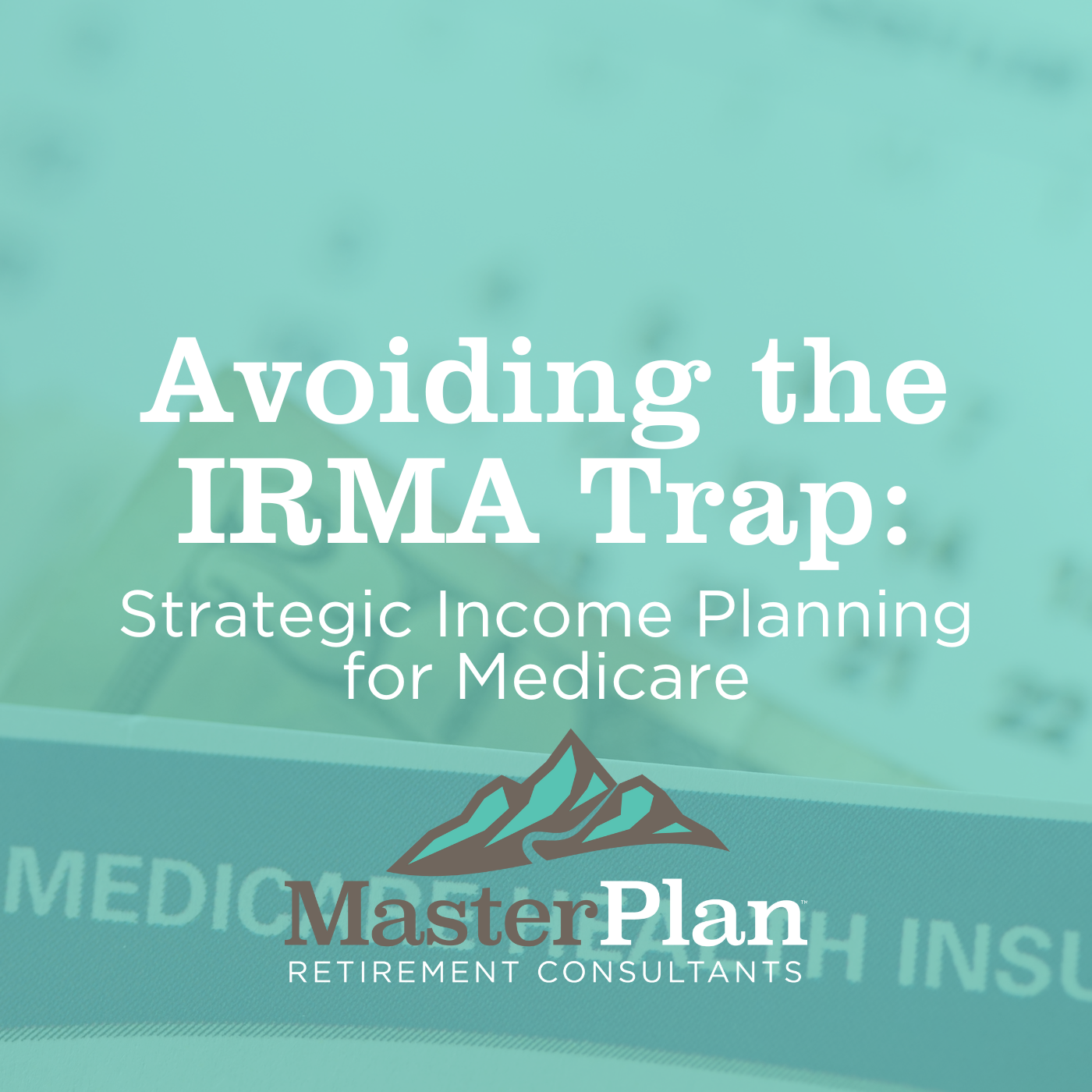 Retirement Roadmap Radio: Avoid the IRMA Trap!