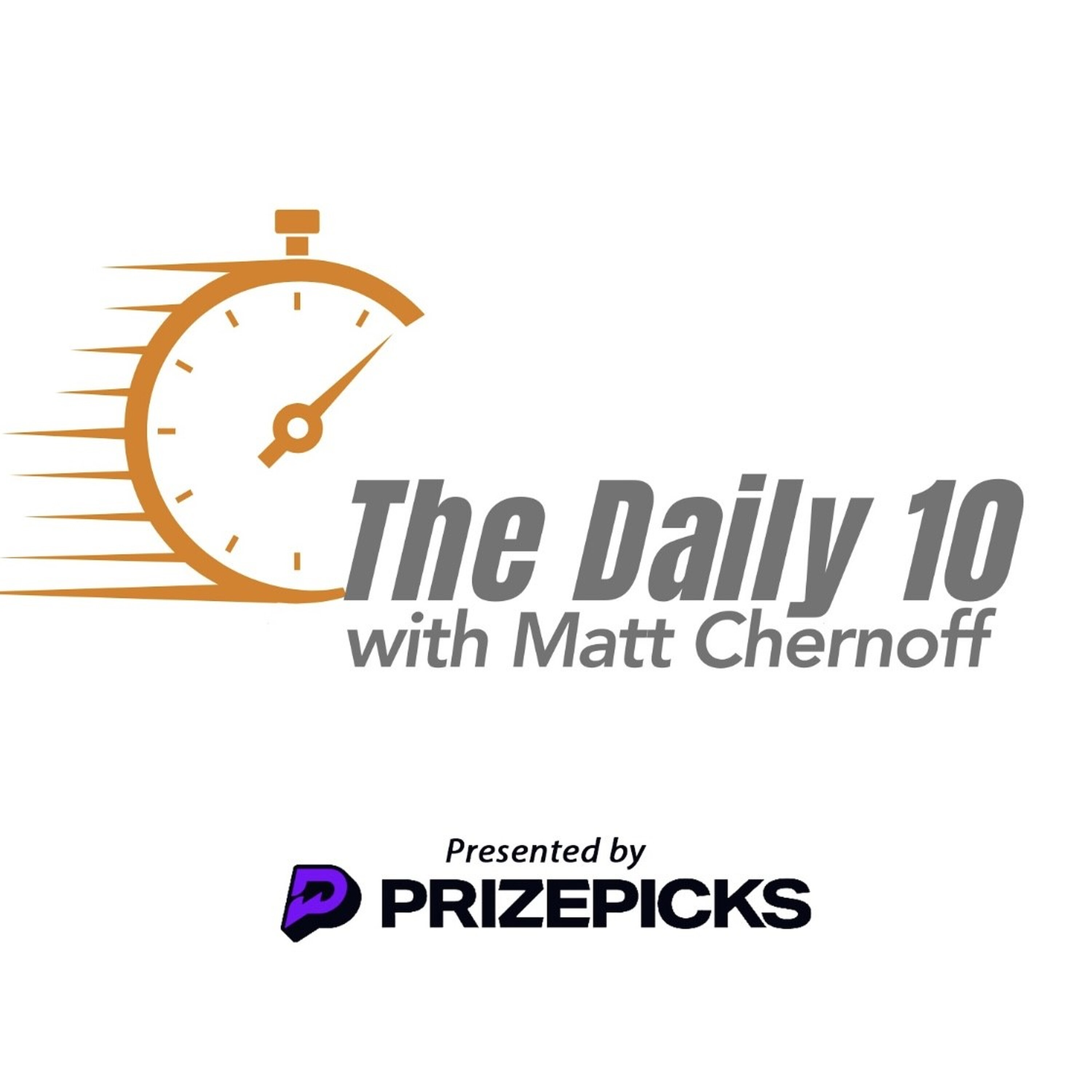 The Daily 10 w/ Matt Chernoff August 17, 2026 - Presented by PrizePicks episode artwork