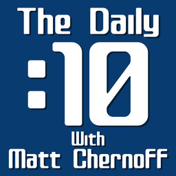 The Daily 10 wMatt Chernoff July 30 2021