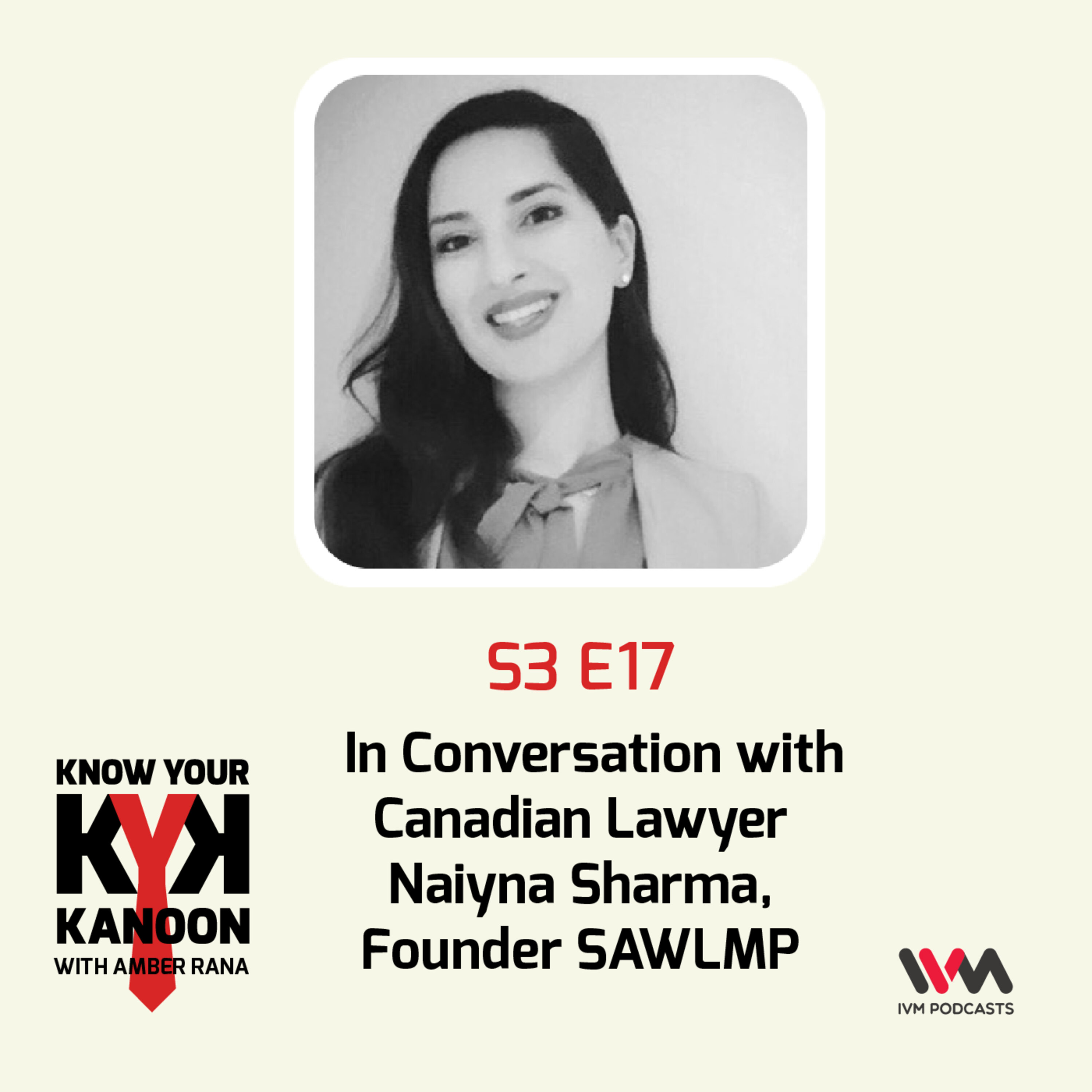 S03 E17: In Conversation with Canadian Lawyer Naiyna Sharma, Founder SAWLMP