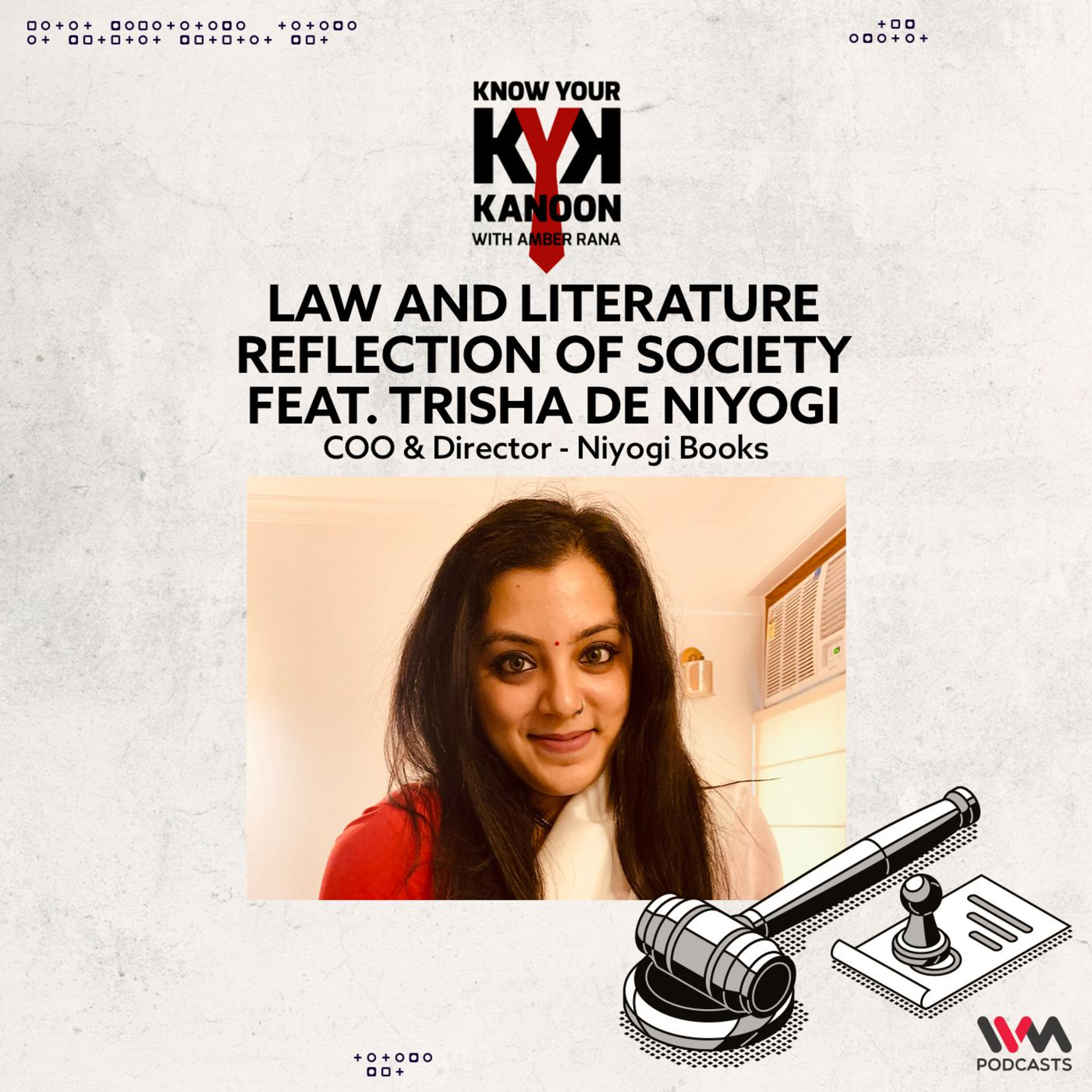 S04 E21: Law and Literature - Reflection of Society feat. Trisha De Niyogi
