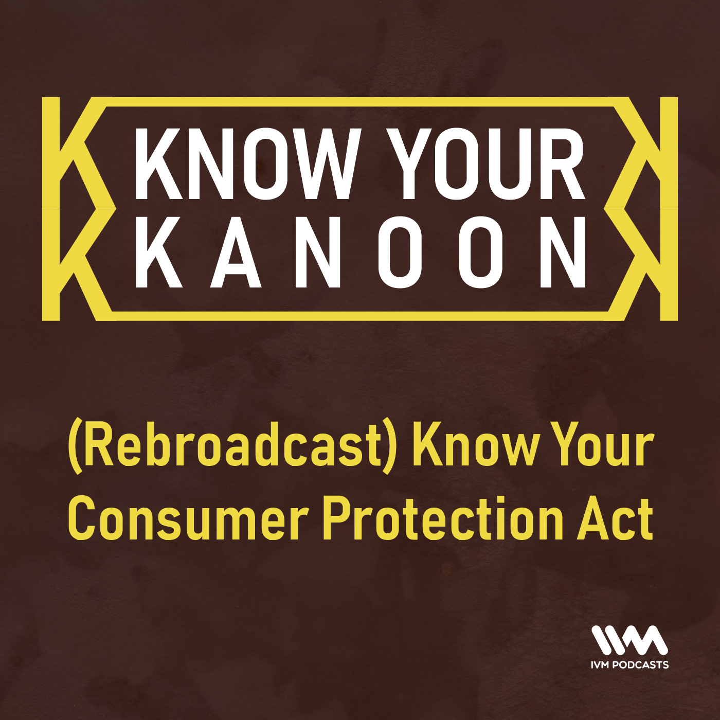 Ep. 19: (Rebroadcast) Know Your Consumer Protection Act