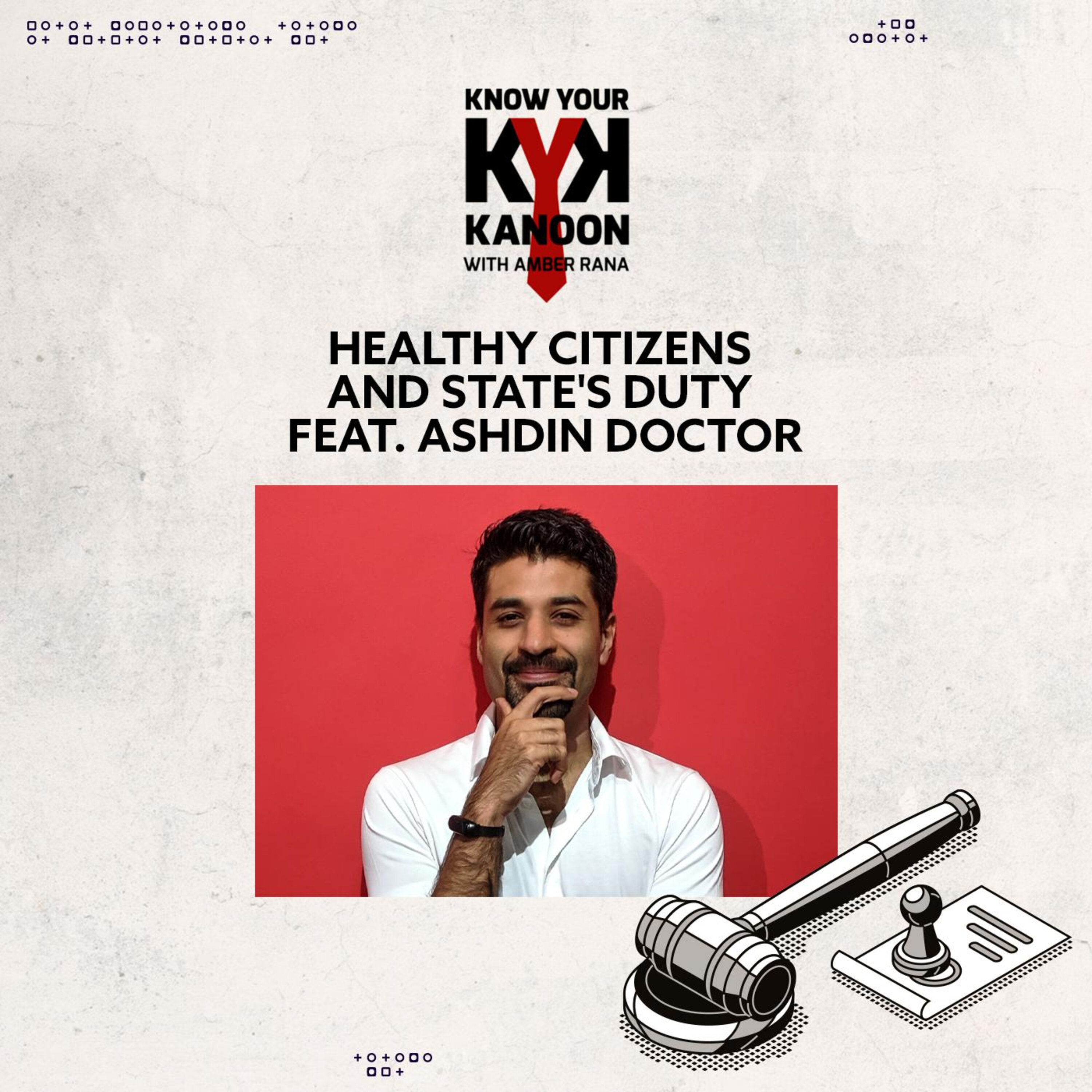 S04 E08: Healthy Citizens and State's Duty feat. Ashdin Doctor