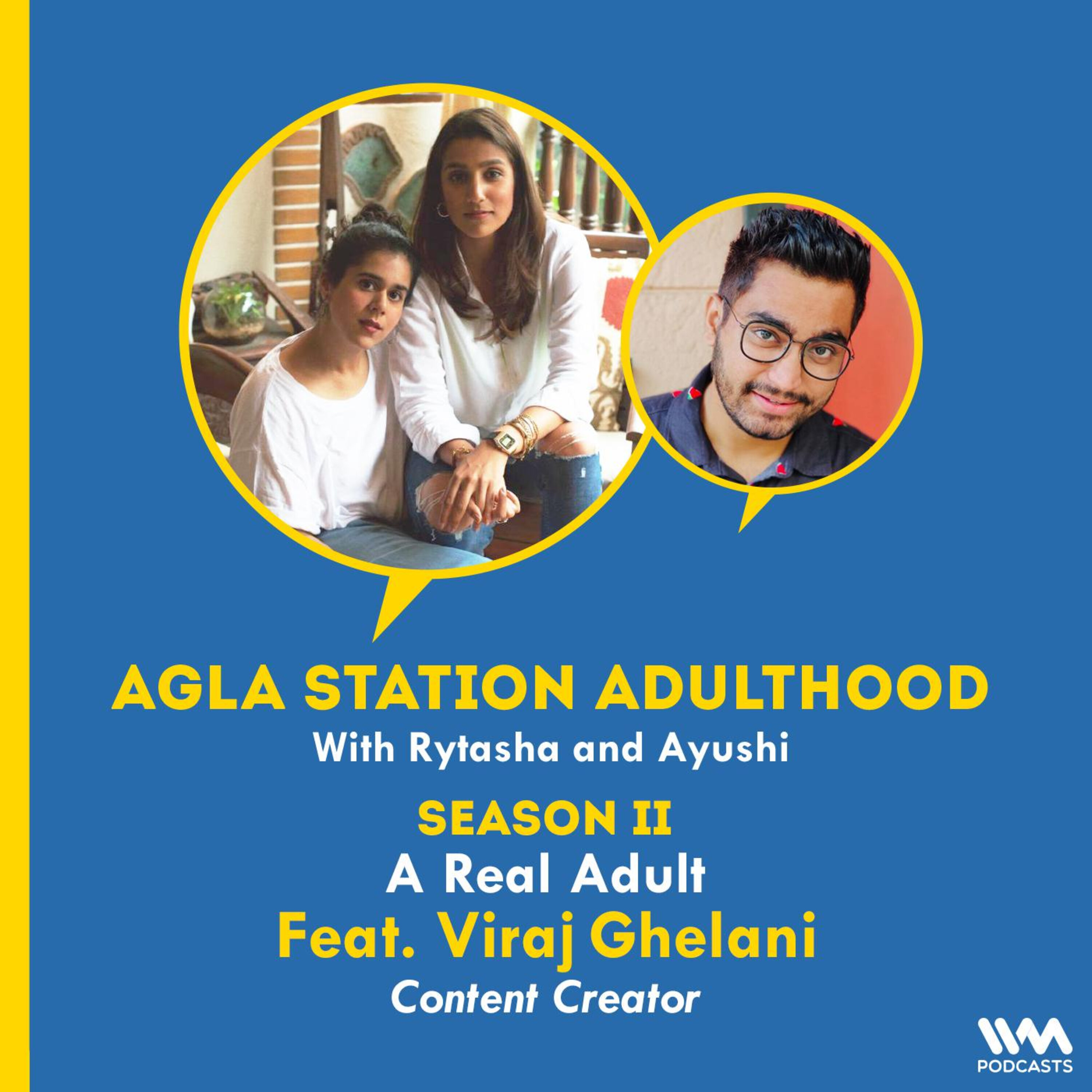 S02 E32: A Real Adult ft. Viraj Ghelani, Content Creator