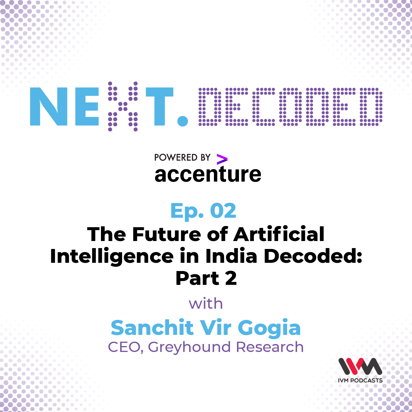 Next.Decoded Ep. 02: The Future of Artificial Intelligence in India Decoded: Part 2