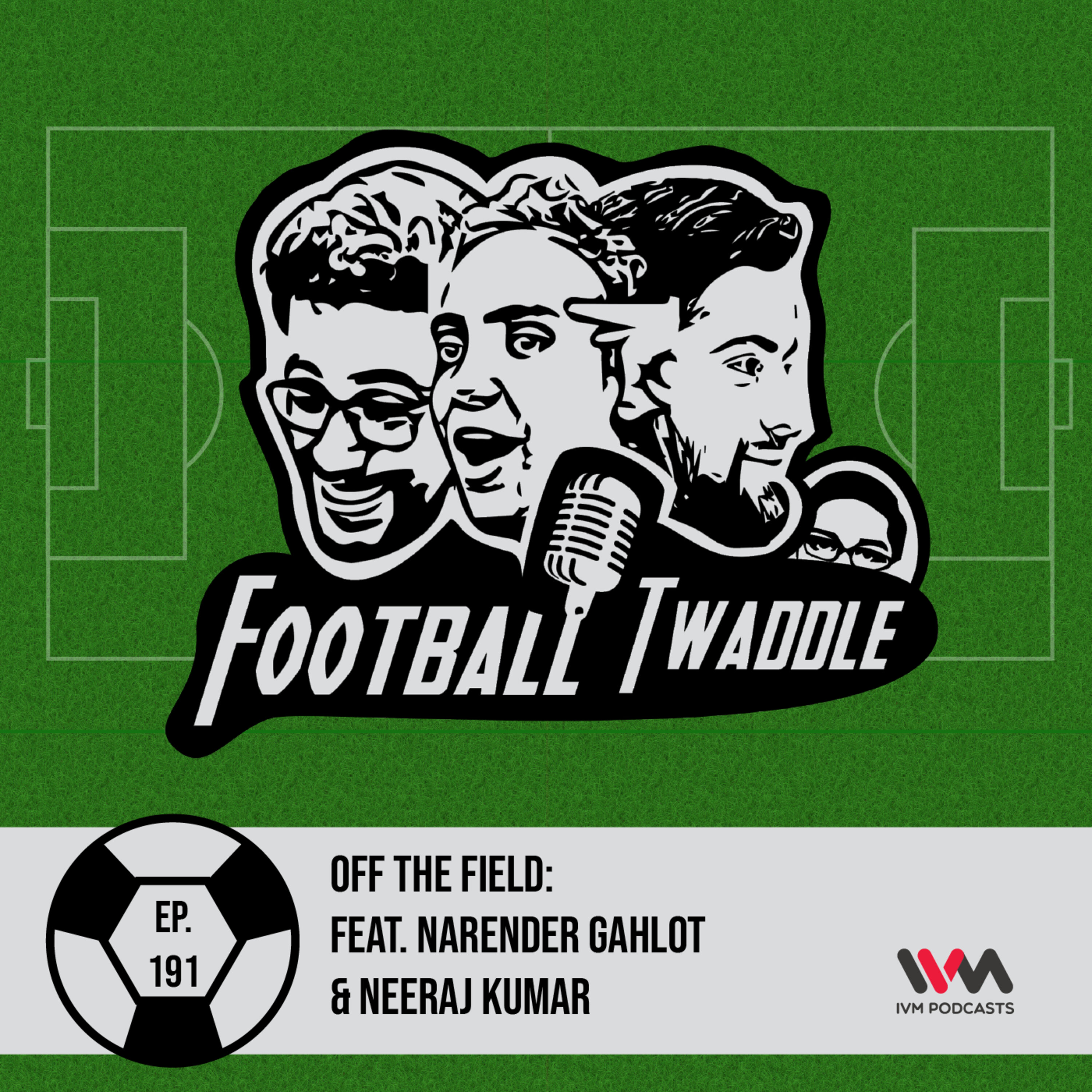 Off the field: feat. Narender Gahlot & Neeraj Kumar