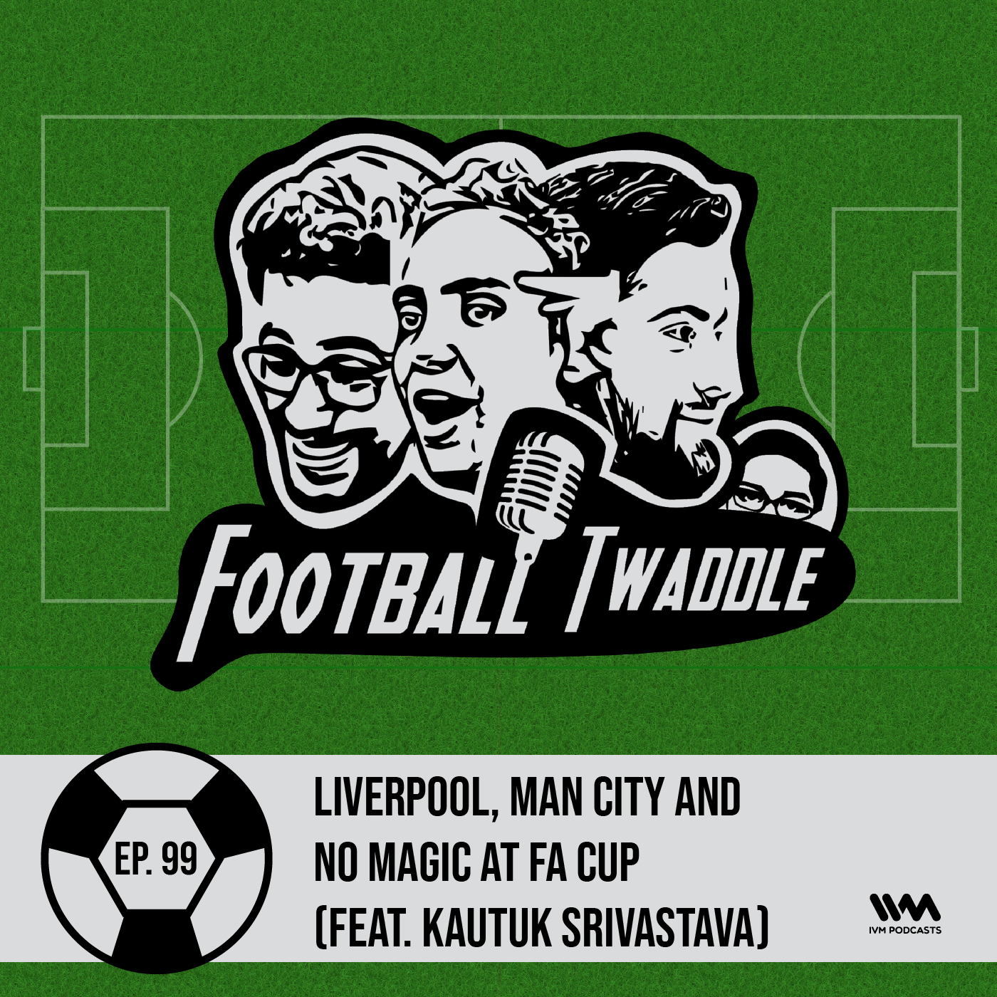 Liverpool, Man City and No magic at FA Cup (feat. Kautuk Srivastava)