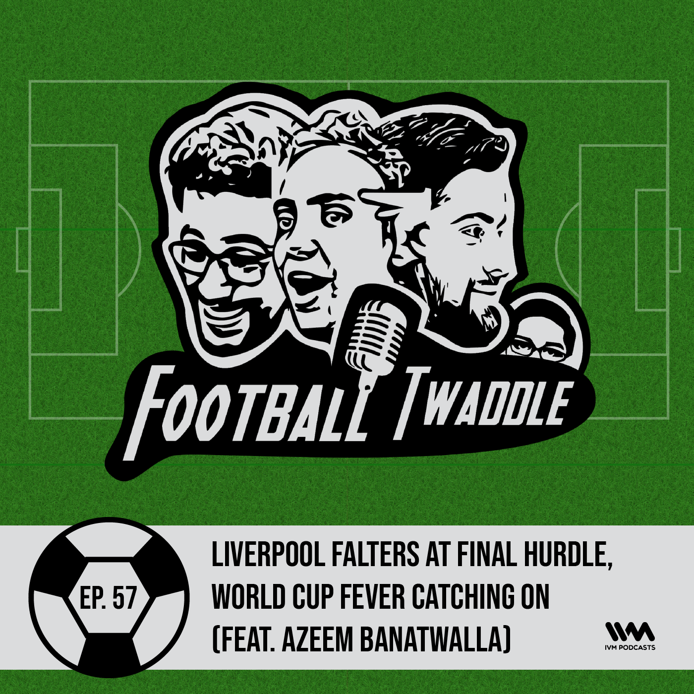 Liverpool Falters, World Cup Fever Catching On (ft. Azeem Banatwalla)