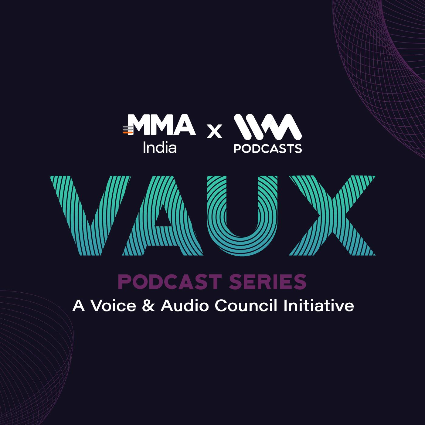 MMA India VAUX Podcast Series – Powered by IVM Podcasts