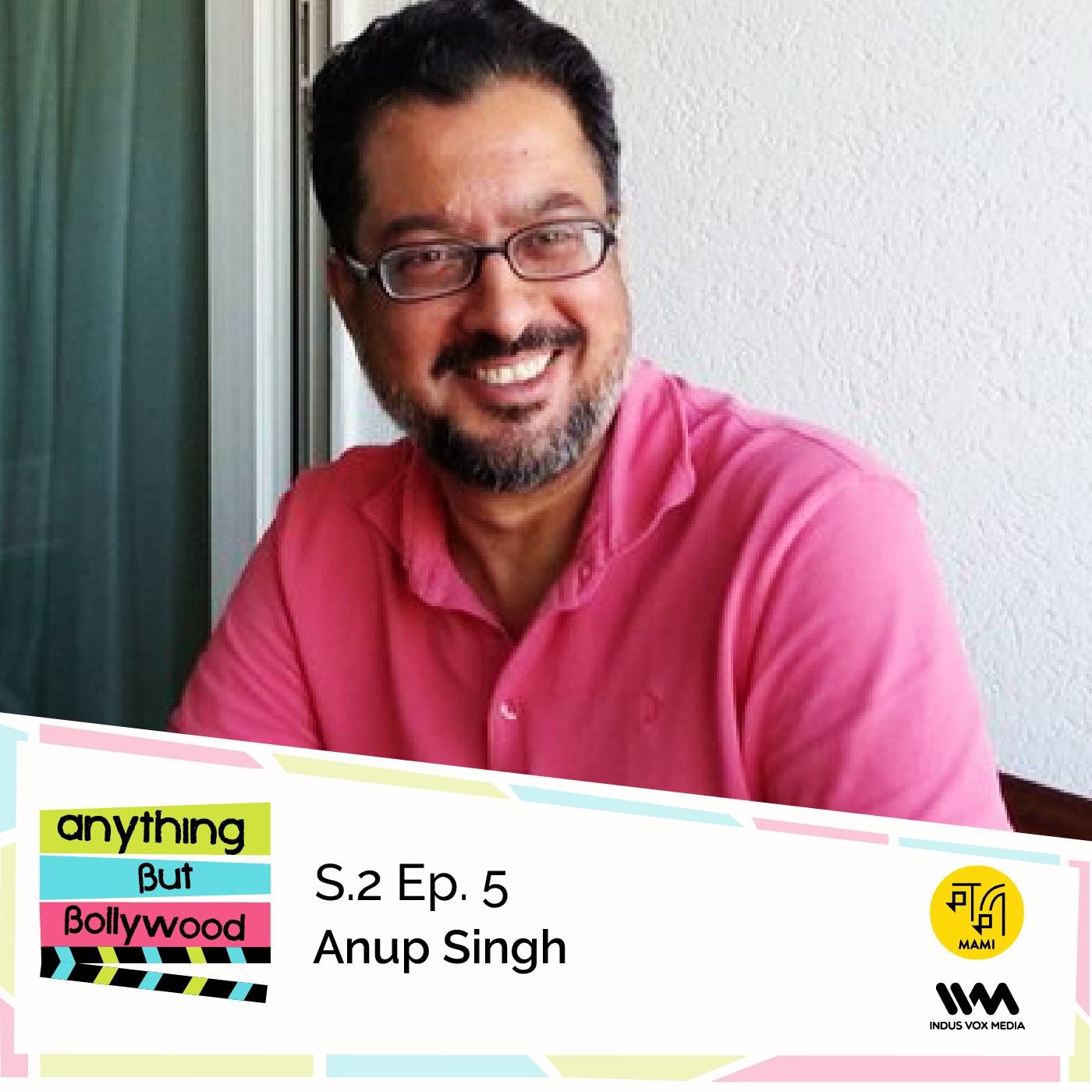 S02 E05: Anup Singh