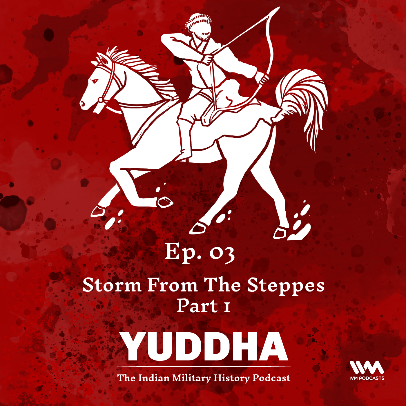 Ep. 03: The Storm From the Steppe Part One