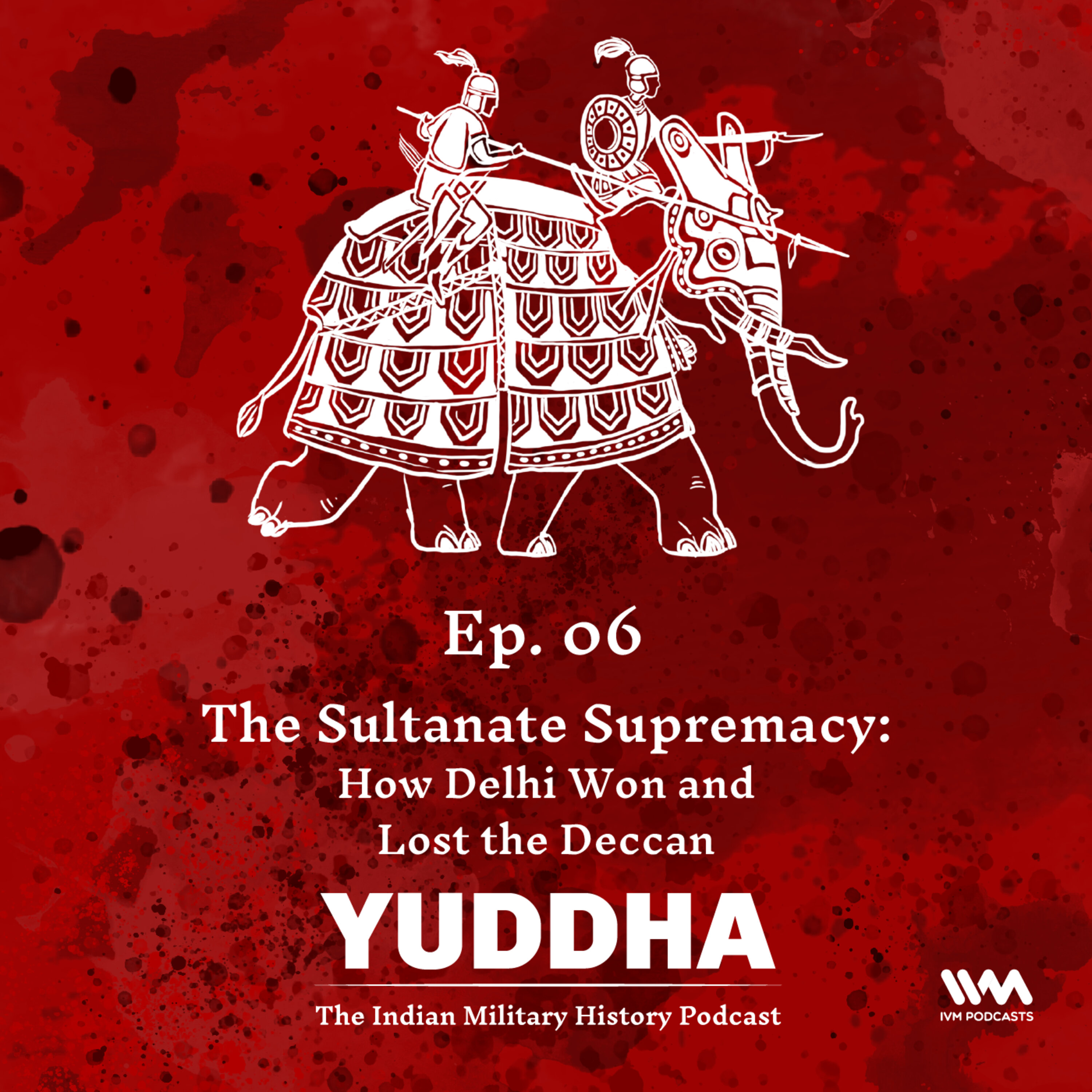 Ep. 06: The Sultanate Supremacy: How Delhi Won and Lost the Deccan