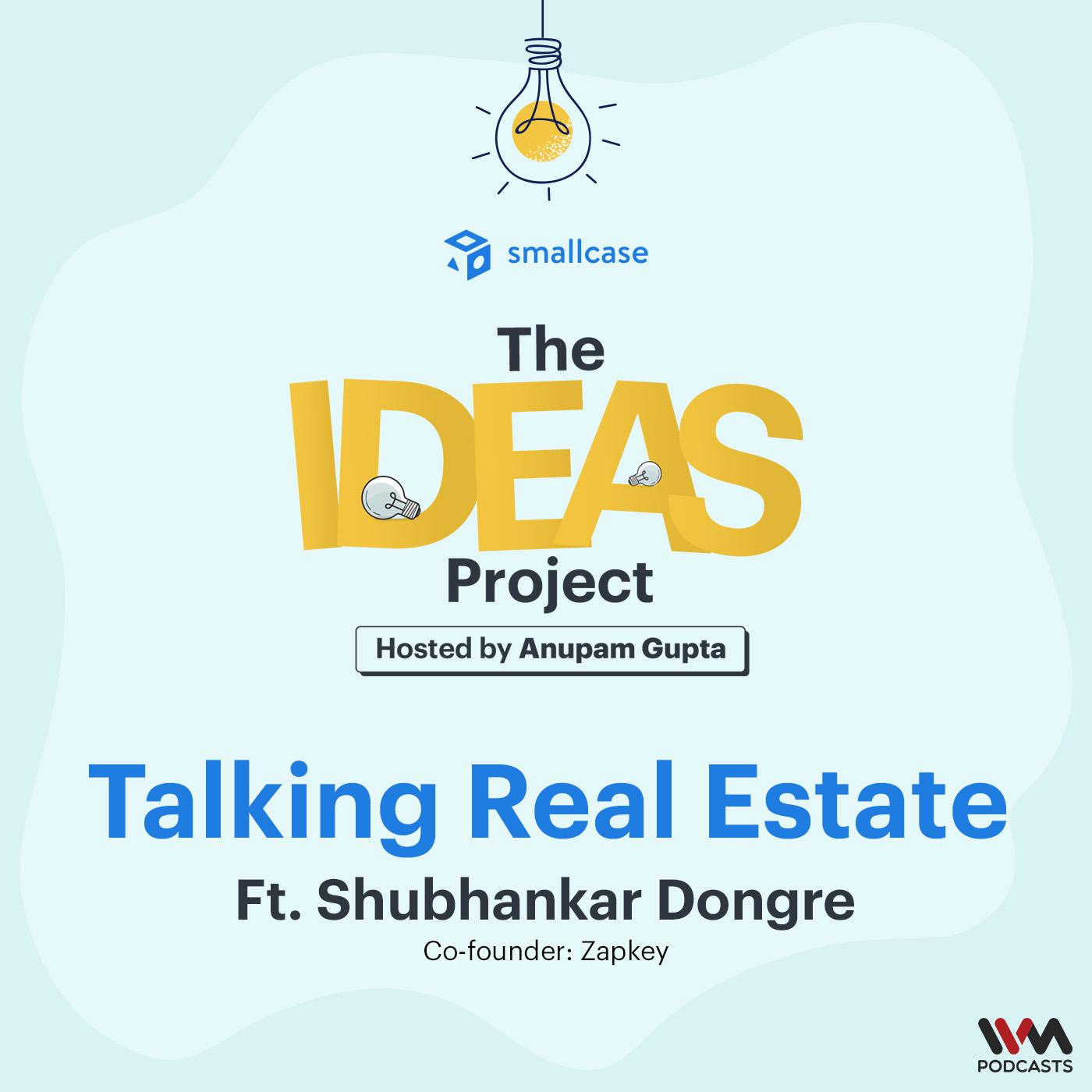 Talking Real Estate ft. Shubhankar Dongre
