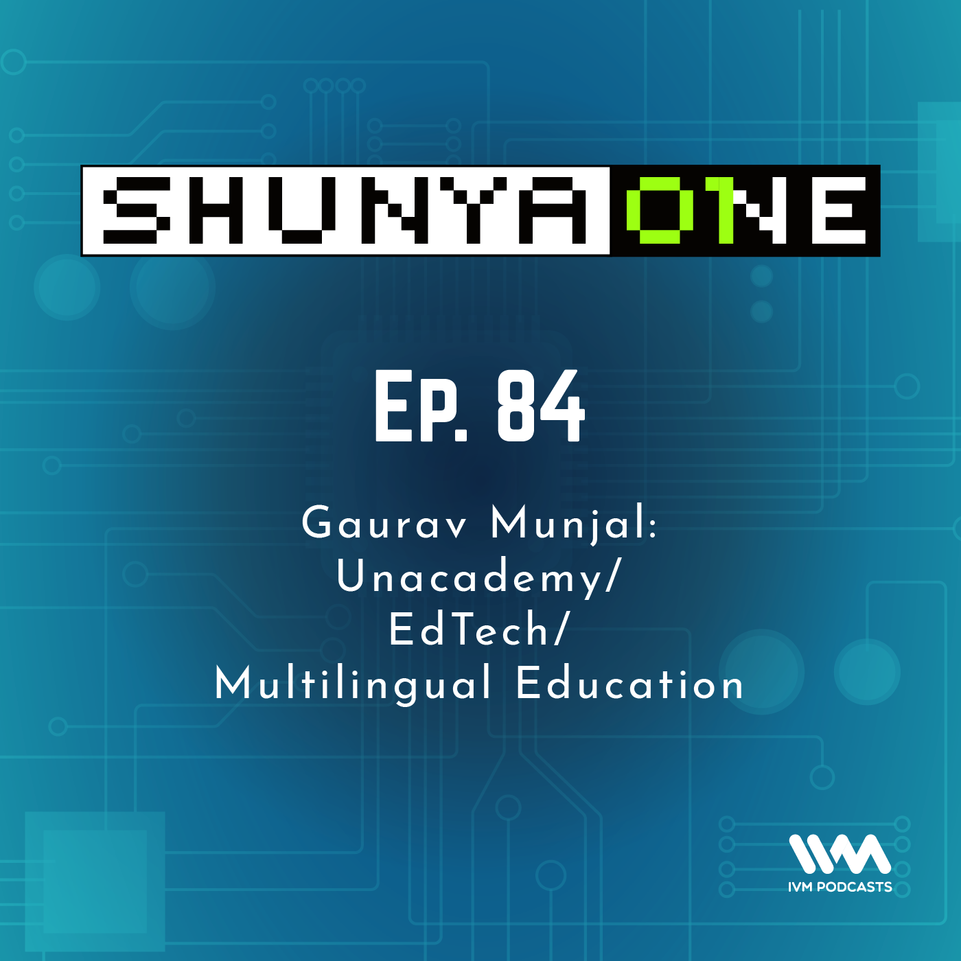 Feat. Gaurav Munjal: Unacademy/ EdTech/ Multilingual Education