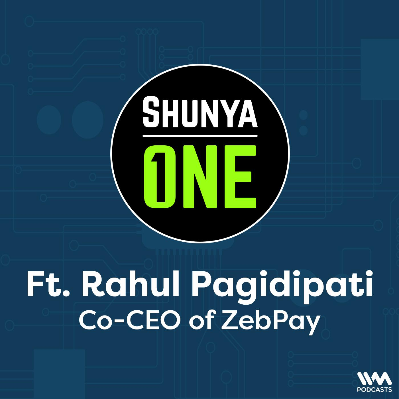 Feat. Rahul Pagidipati, Co-CEO of ZebPay