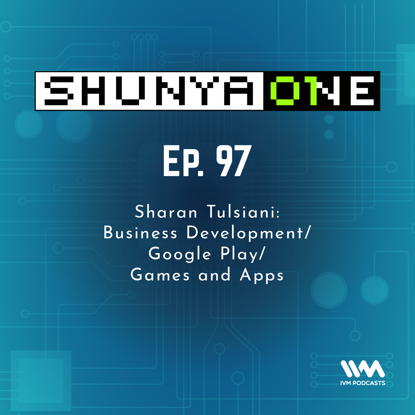 Feat. Sharan Tulsiani: Business Development / Google Play / Games and Apps