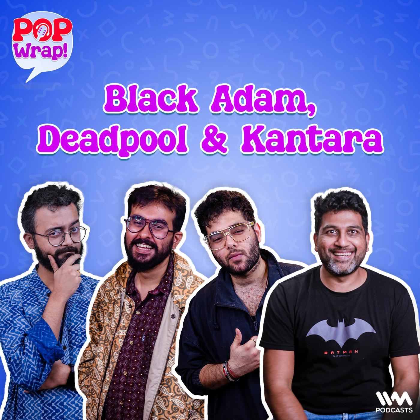 Black Adam, Deadpool & Kantara episode artwork