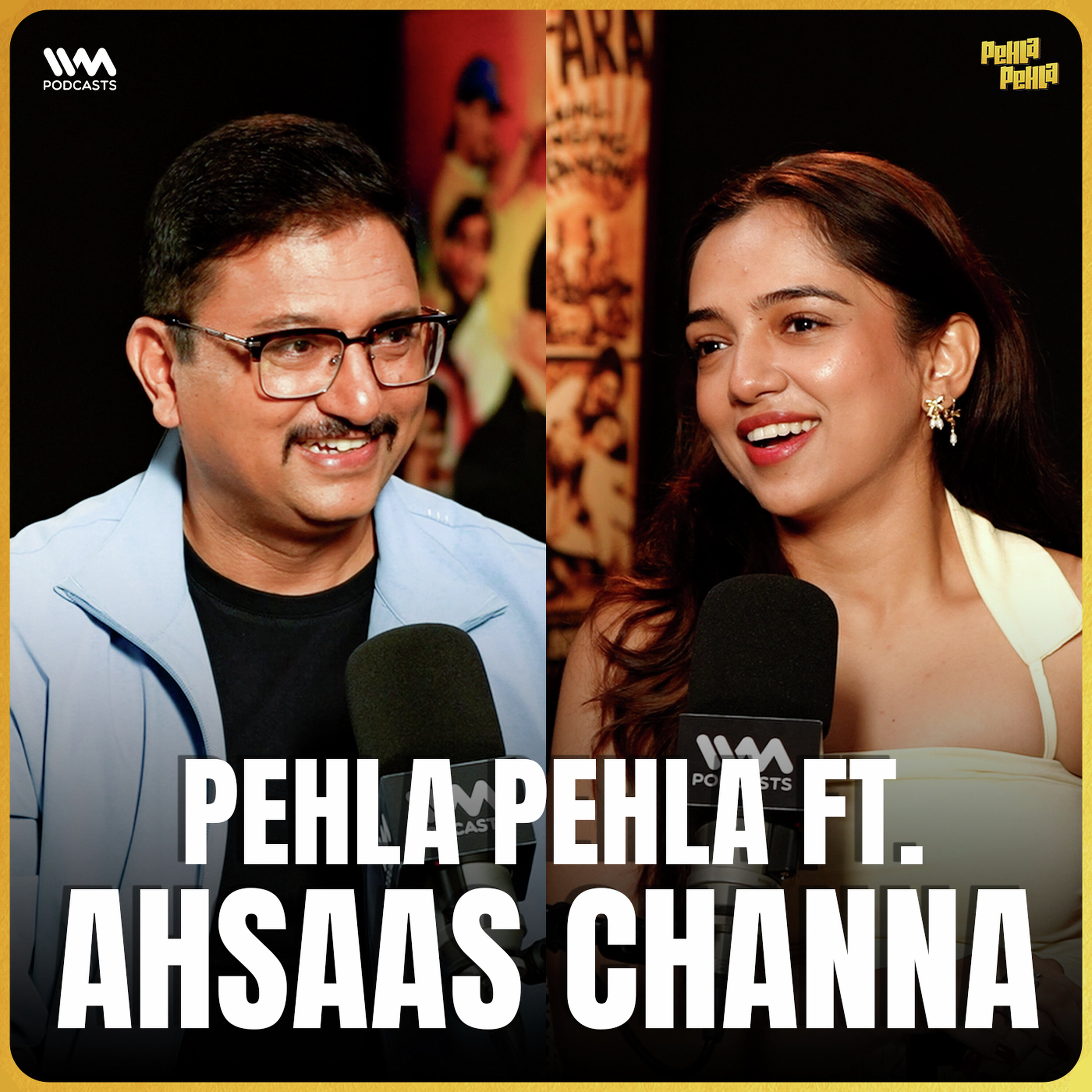 The 27 year old Ahsaas Channa explains how she’s a 23 year old veteran in the business | Ahsaas Channa | Pehla Pehla with Gopal Datt Episode 2