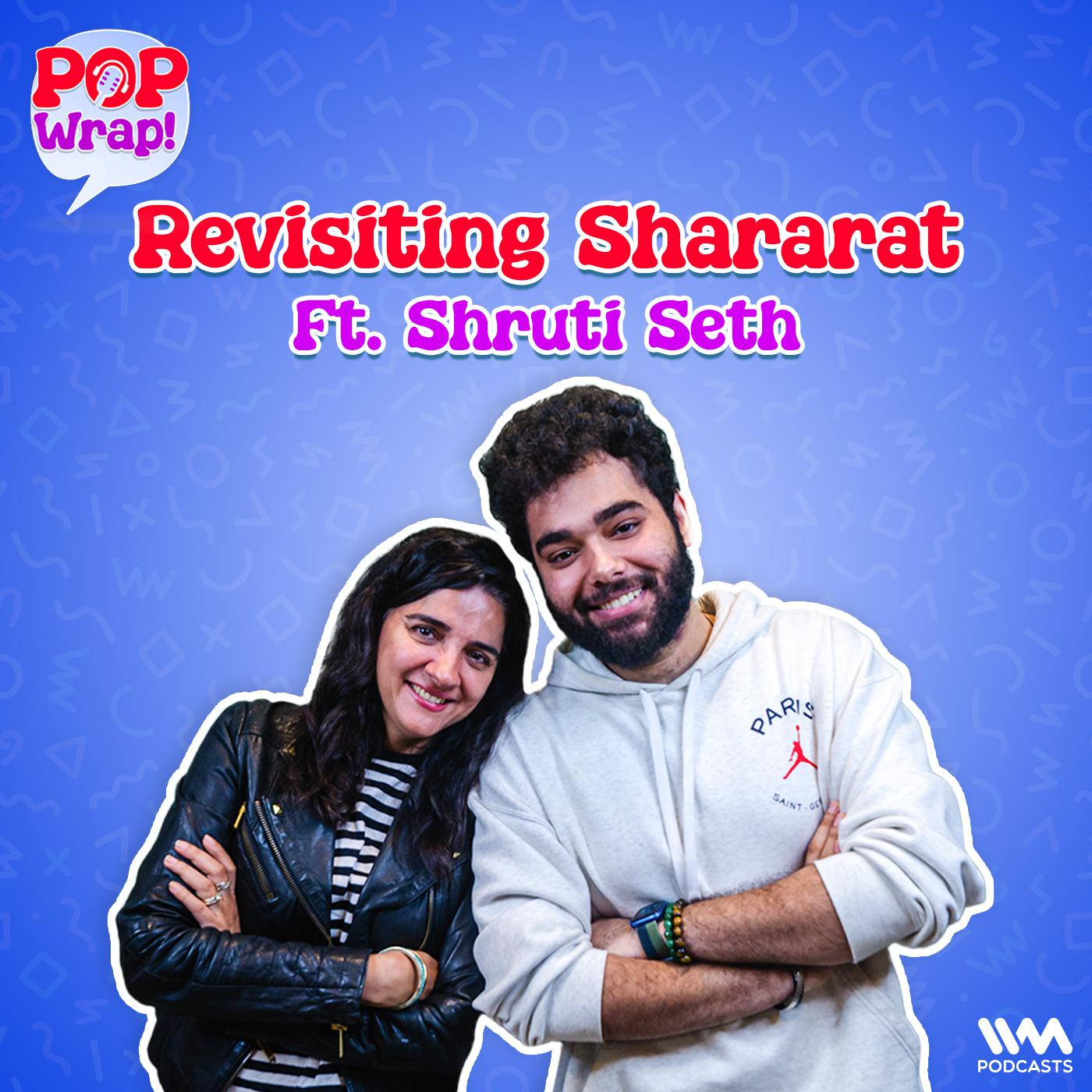 Revisiting Shararat ft. Shruti Seth | Pop Wrap episode artwork