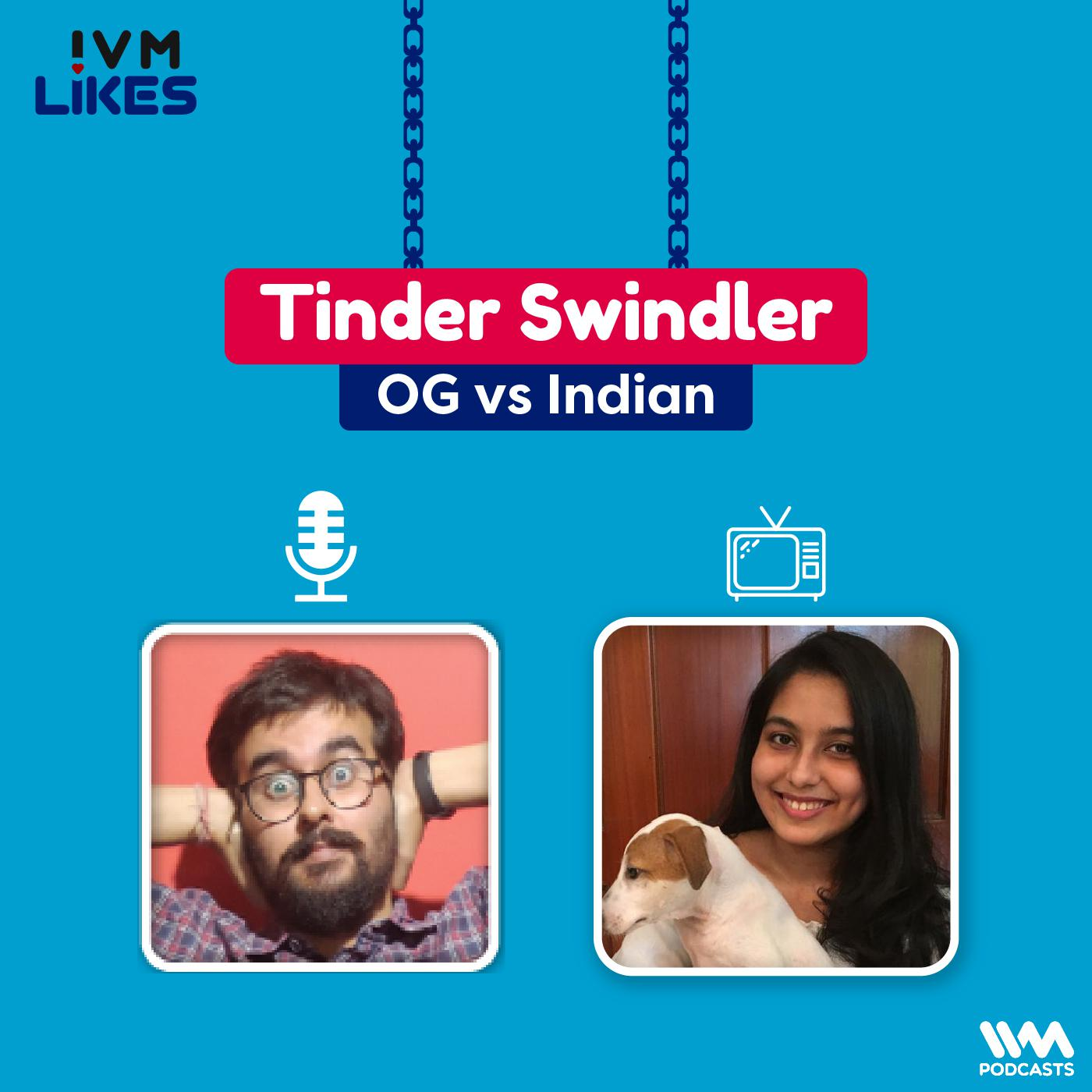 Tinder Swindler - OG vs Indian episode artwork