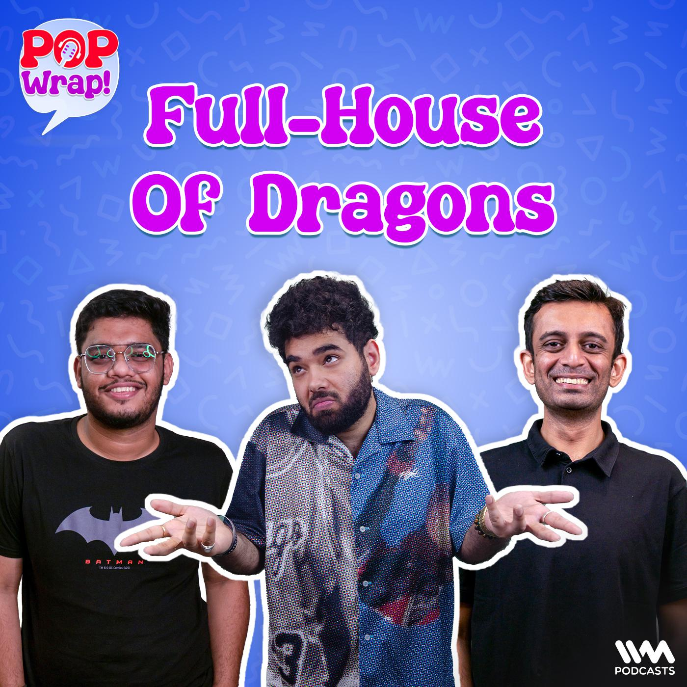 Full-House Of Dragons | Pop Wrap episode artwork
