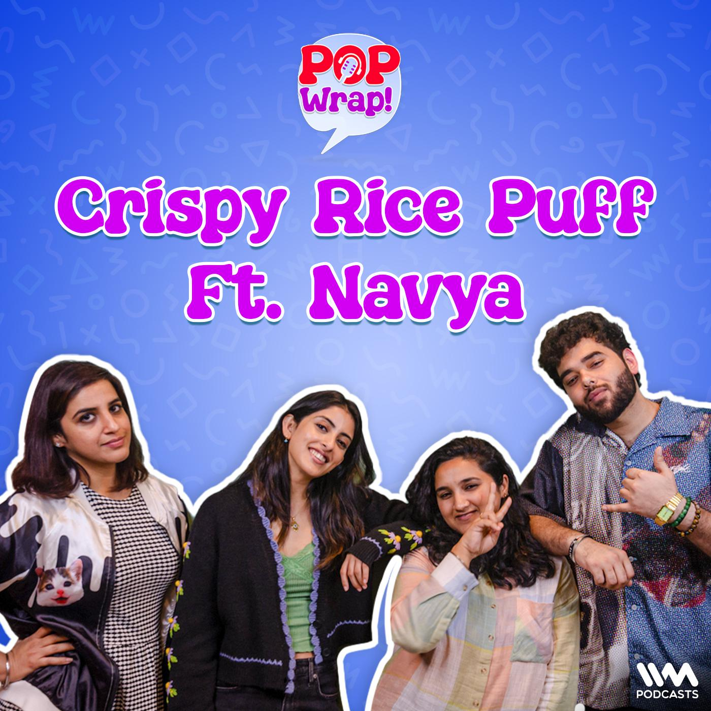Crispy Rice Puff ft. Navya episode artwork