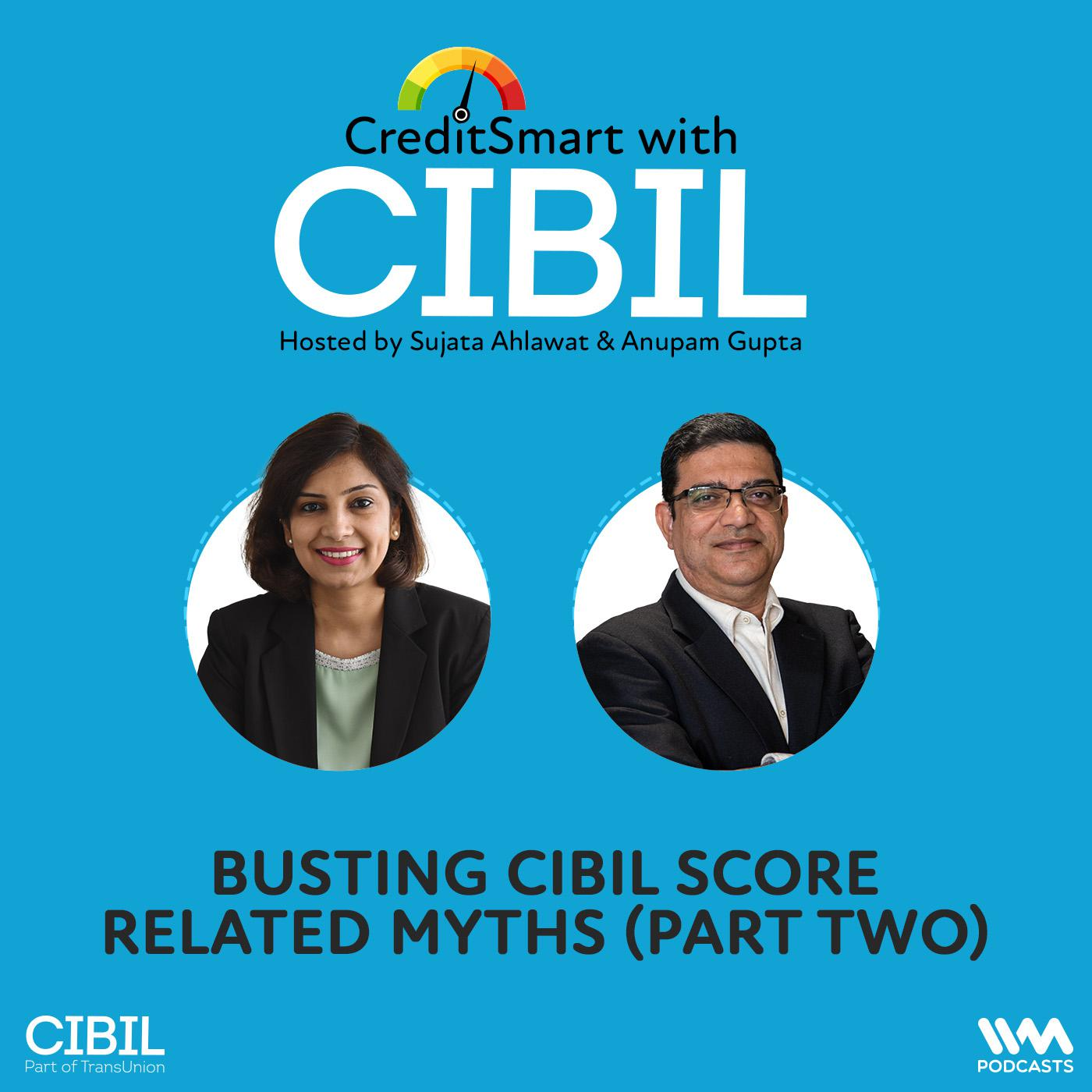 Busting CIBIL Score related myths (Part Two)