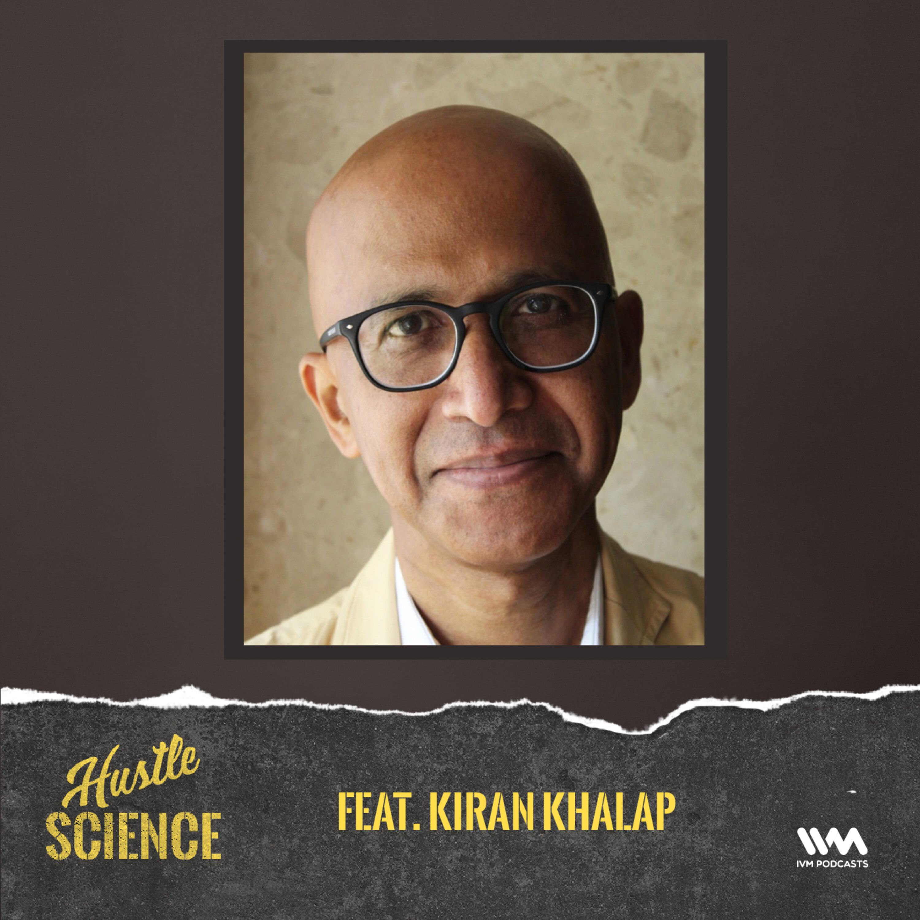 Ep. 04: Feat. Kiran Khalap