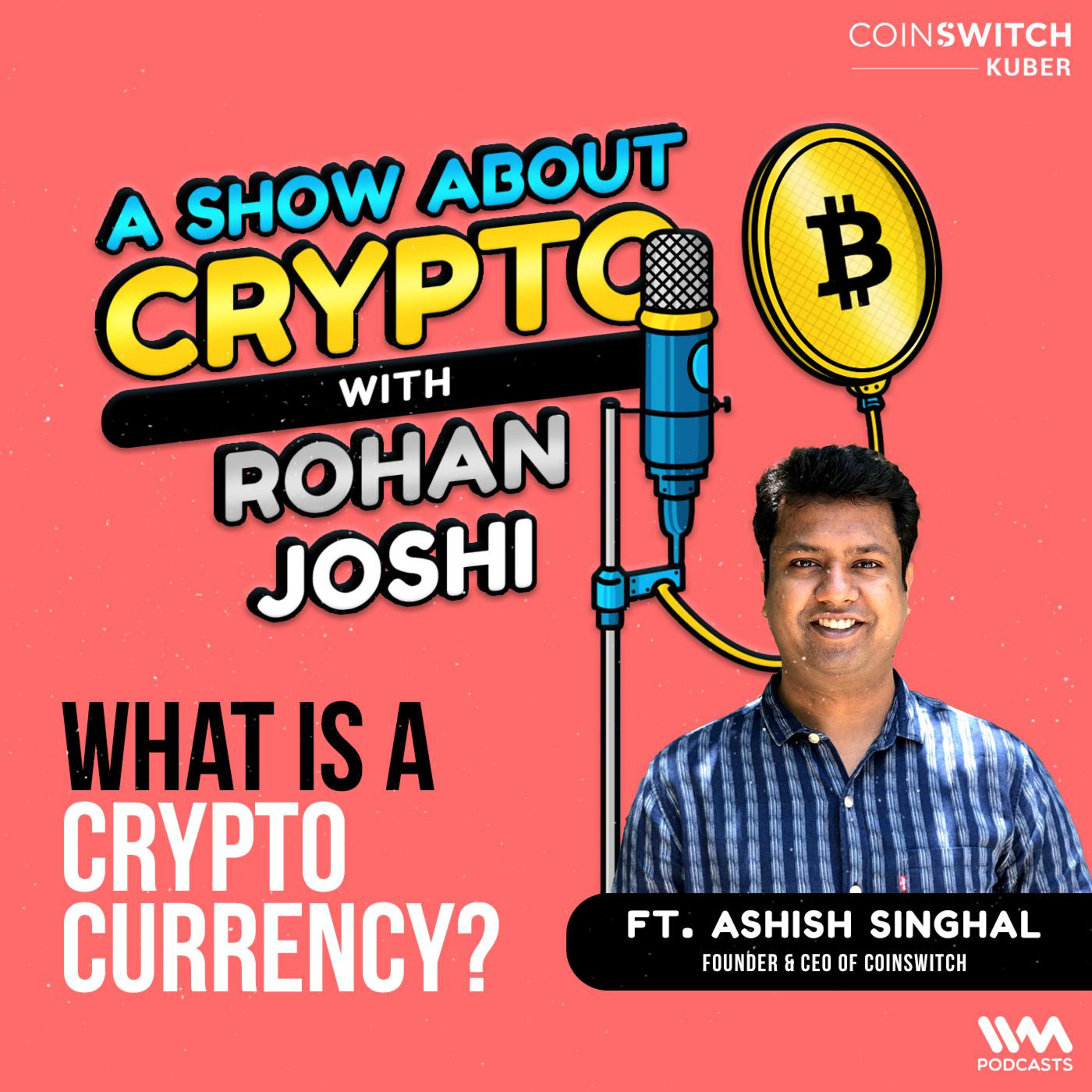 What is a Cryptocurrency? feat. Ashish Singhal