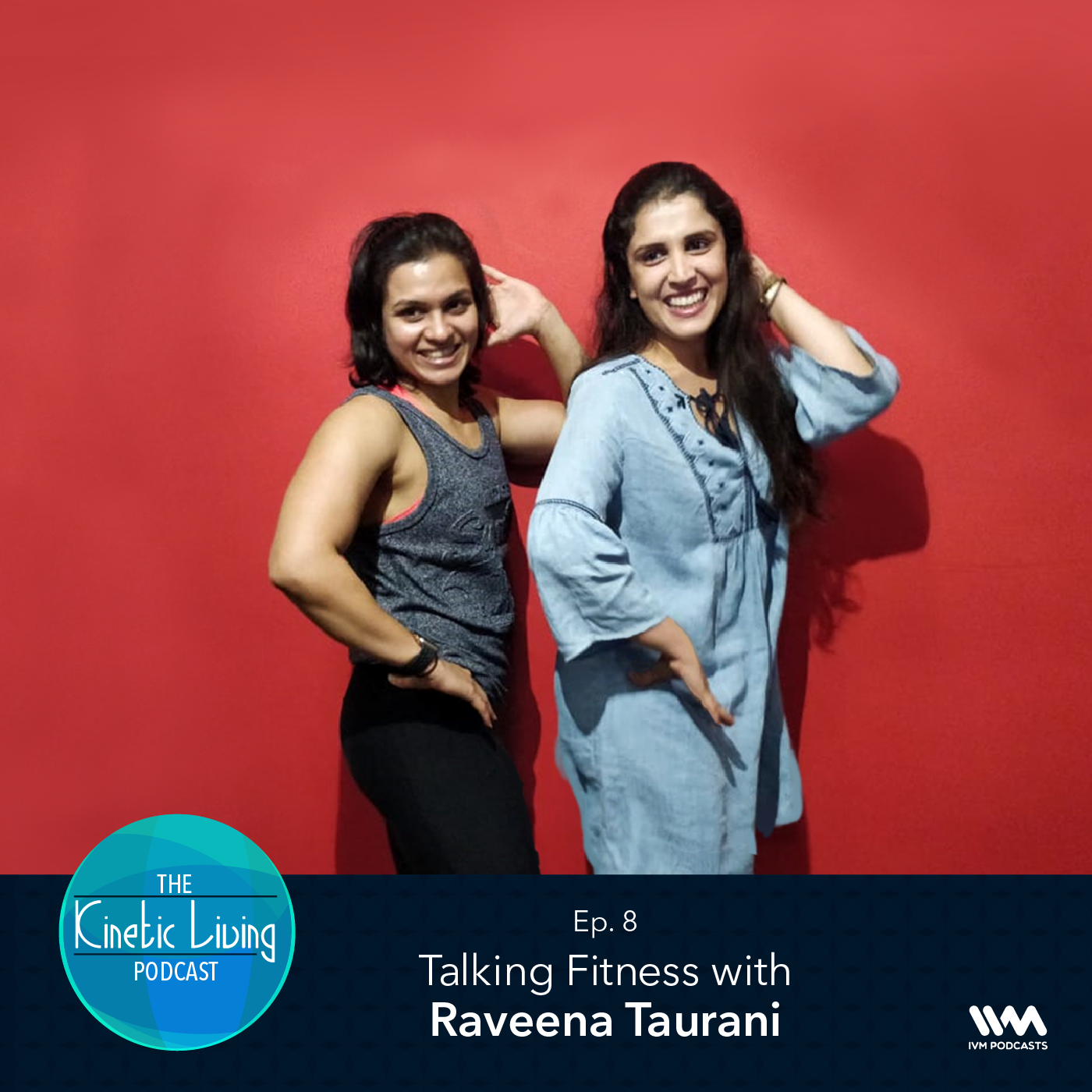 Ep. 08: Talking Fitness with Raveena Taurani