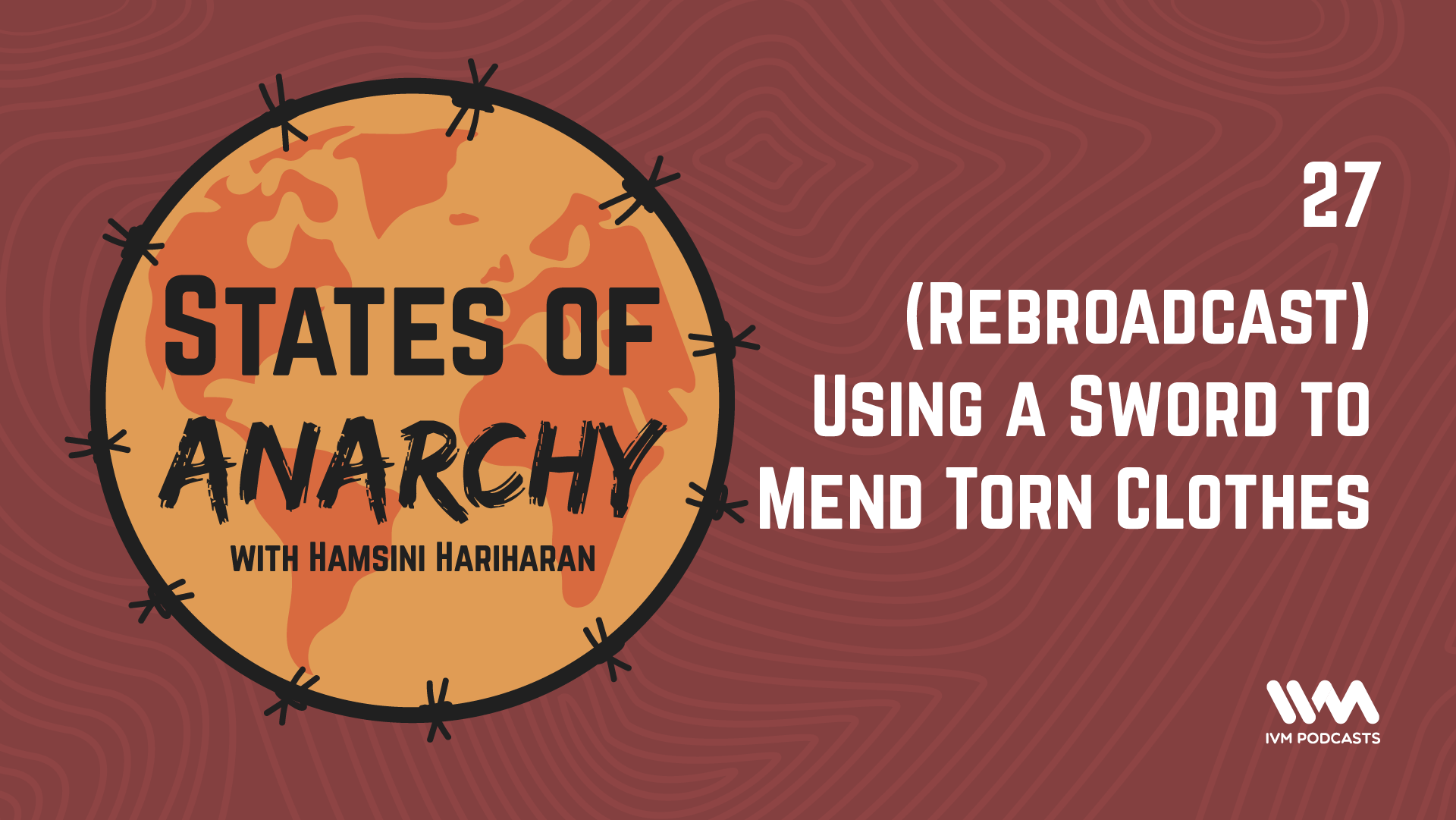 Ep. 27: (Rebroadcast) Using a Sword to Mend Torn Clothes