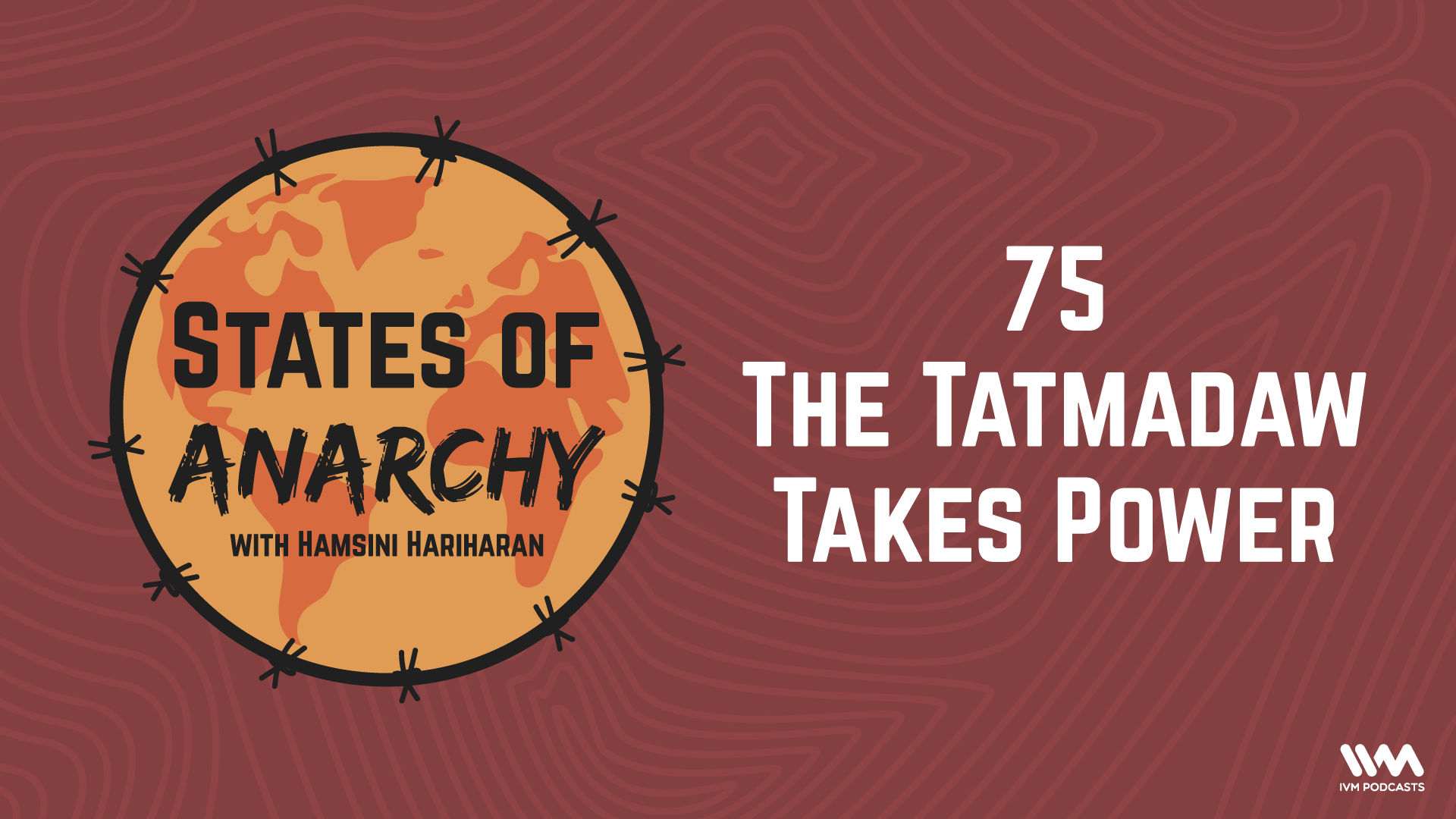 Ep. 75: The Tatmadaw Takes Power