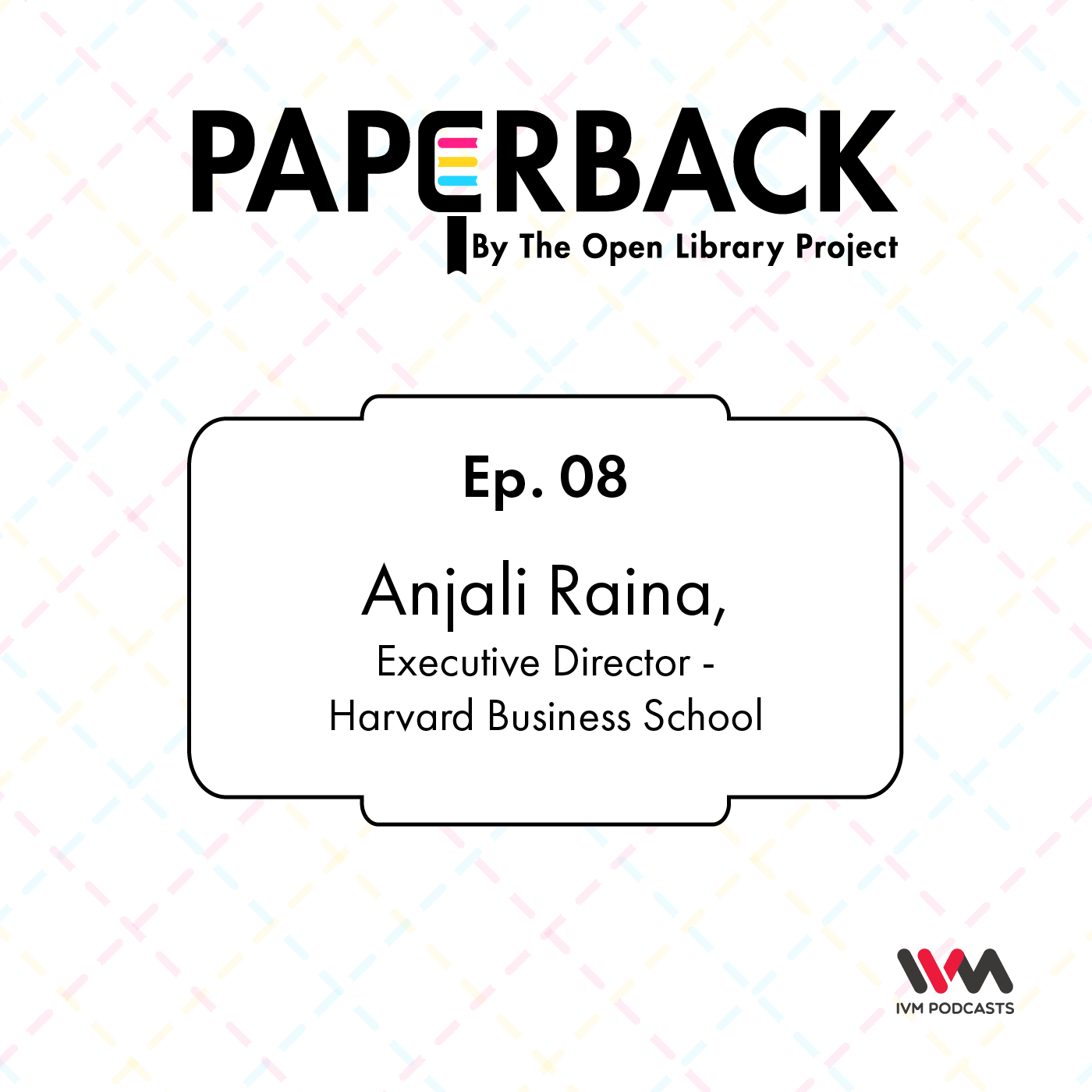 Ep. 08: Anjali Raina