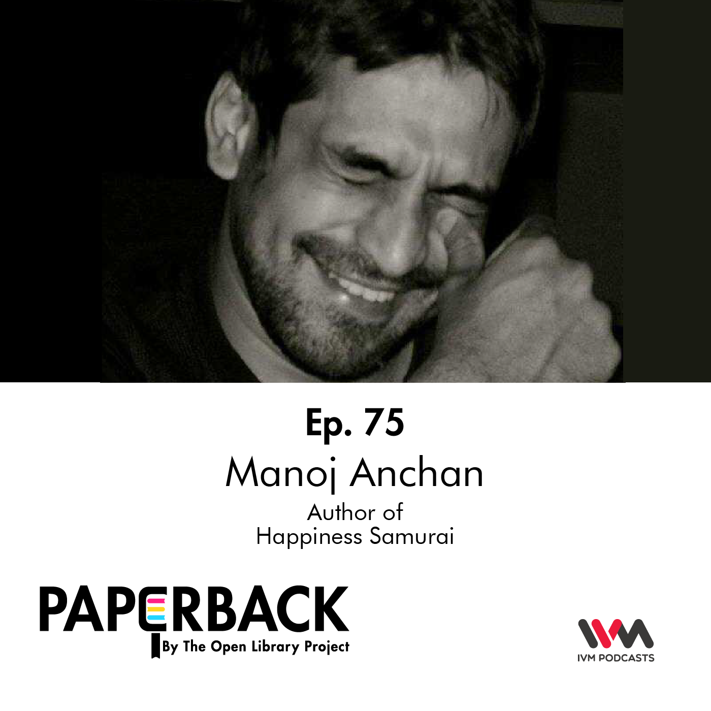 Ep. 75: Manoj Anchan