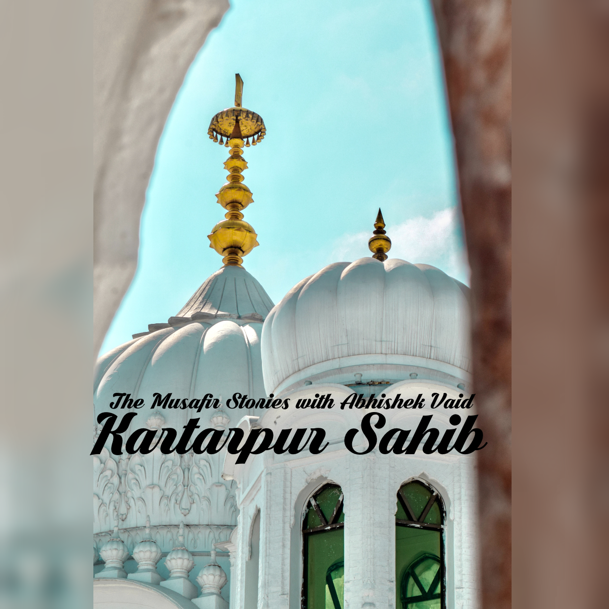 85: Kartarpur Sahib with Abhishek Vaid