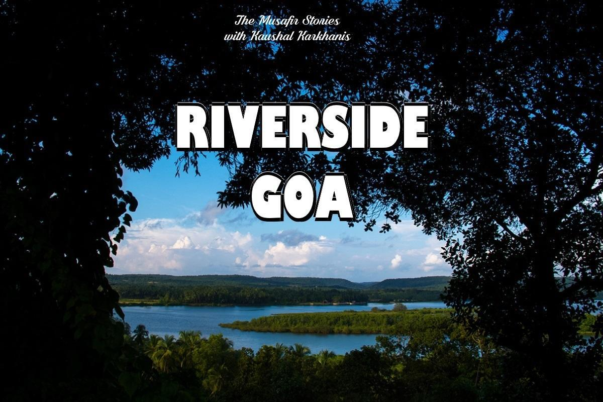 96: Rebroadcast: Riverside Goa with Kaushal Karkhanis