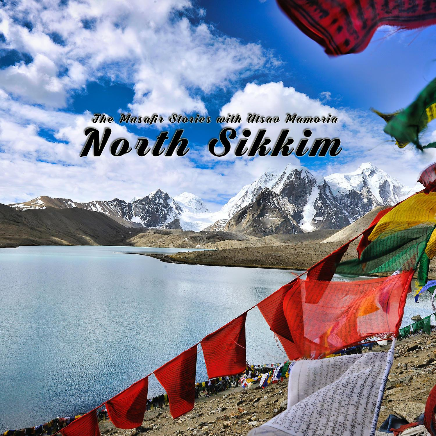90: North Sikkim with Utsav Mamoria