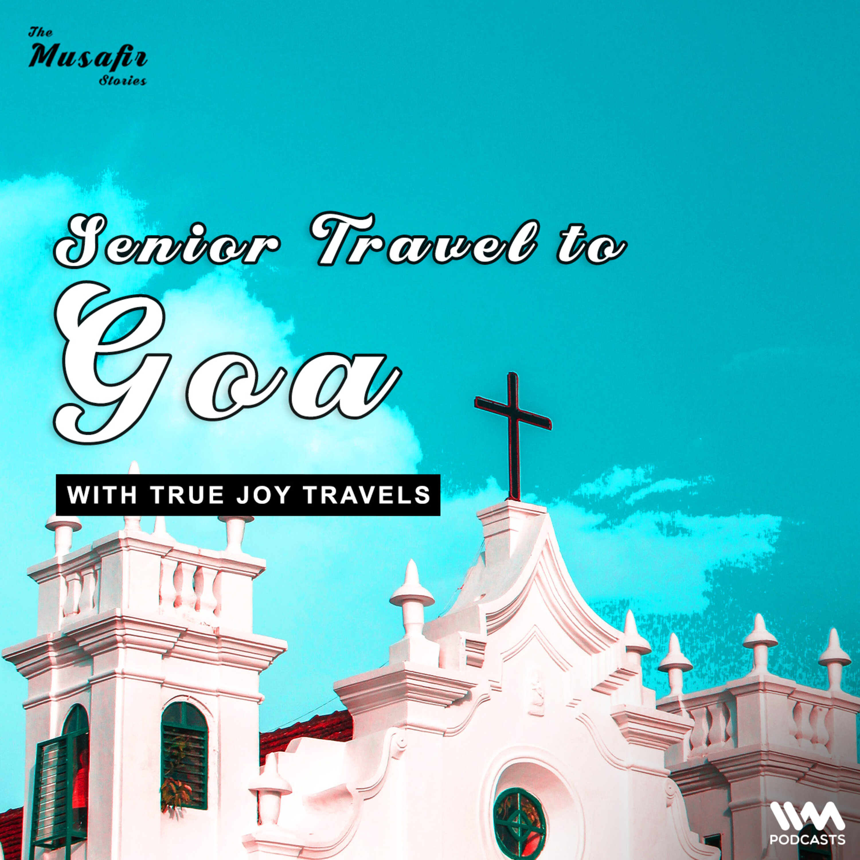 Senior Travel to Goa with True Joy Travels episode artwork