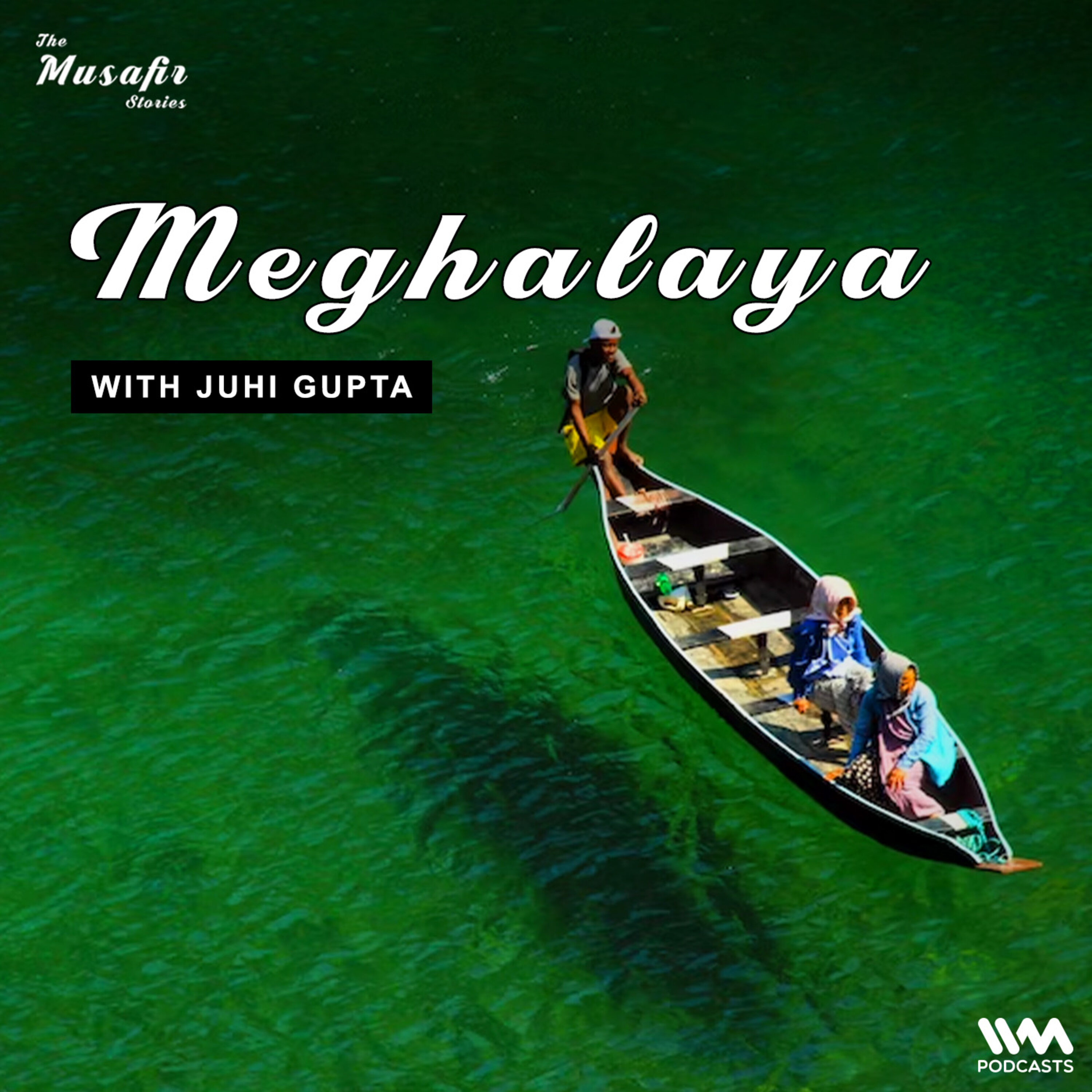 Meghalaya with Juhi Gupta episode artwork