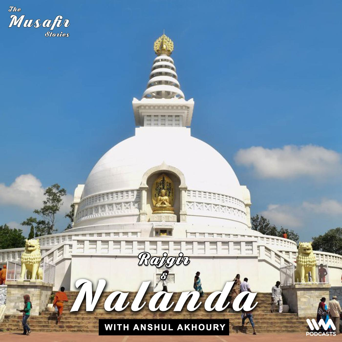 Rajgir and Nalanda with Anshul Akhoury
