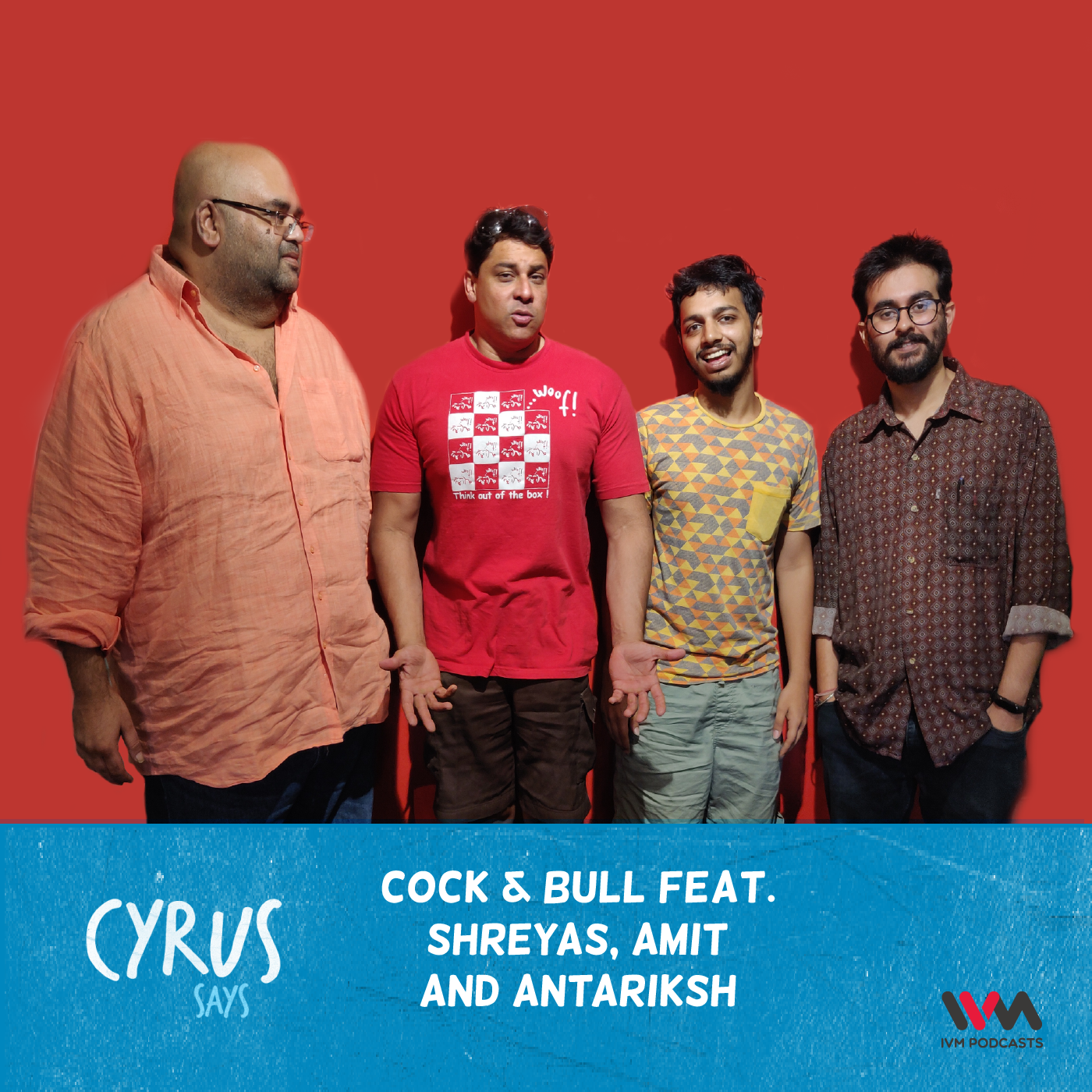Ep. 497: Cock & Bull feat. Shreyas, Amit and Antariksh episode artwork
