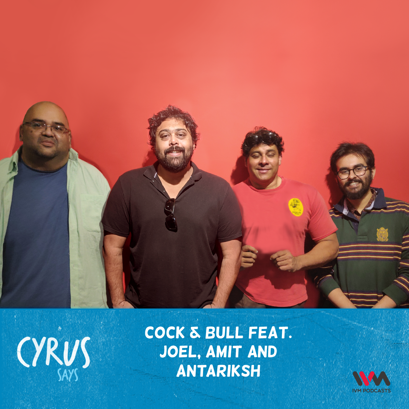 Ep. 492: Cock & Bull feat Joel, Amit and Antariksh episode artwork