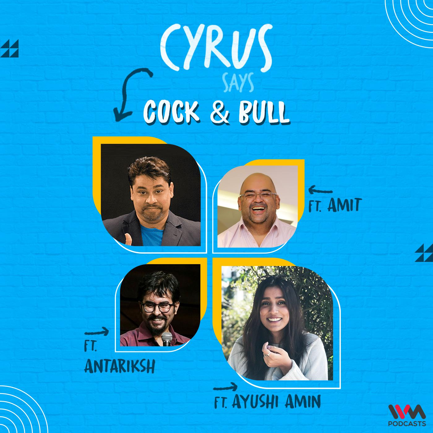 Ep. 807: Cock & Bull feat. Ayushi Amin, Amit and Antariksh episode artwork