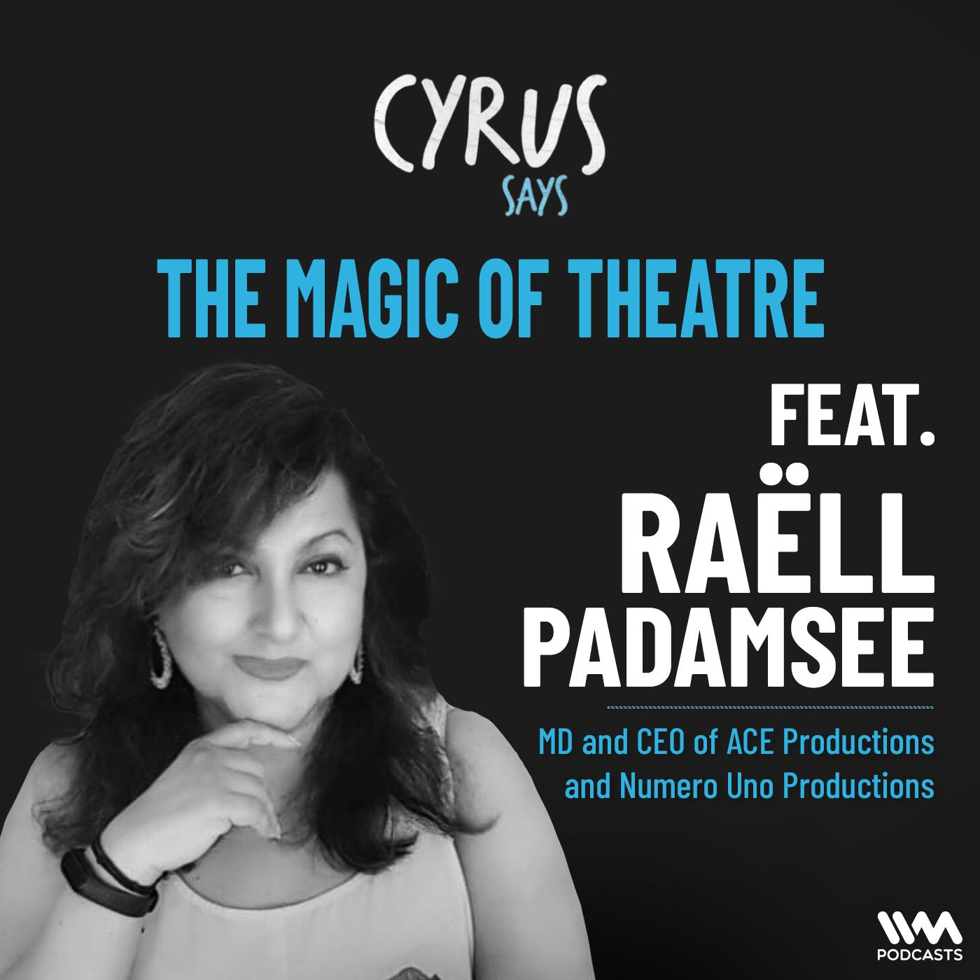 Ep. 1002 : The Magic of Theatre ft. Raëll Padamsee | MD and CEO of ACE Productions and Numero Uno Productions episode artwork